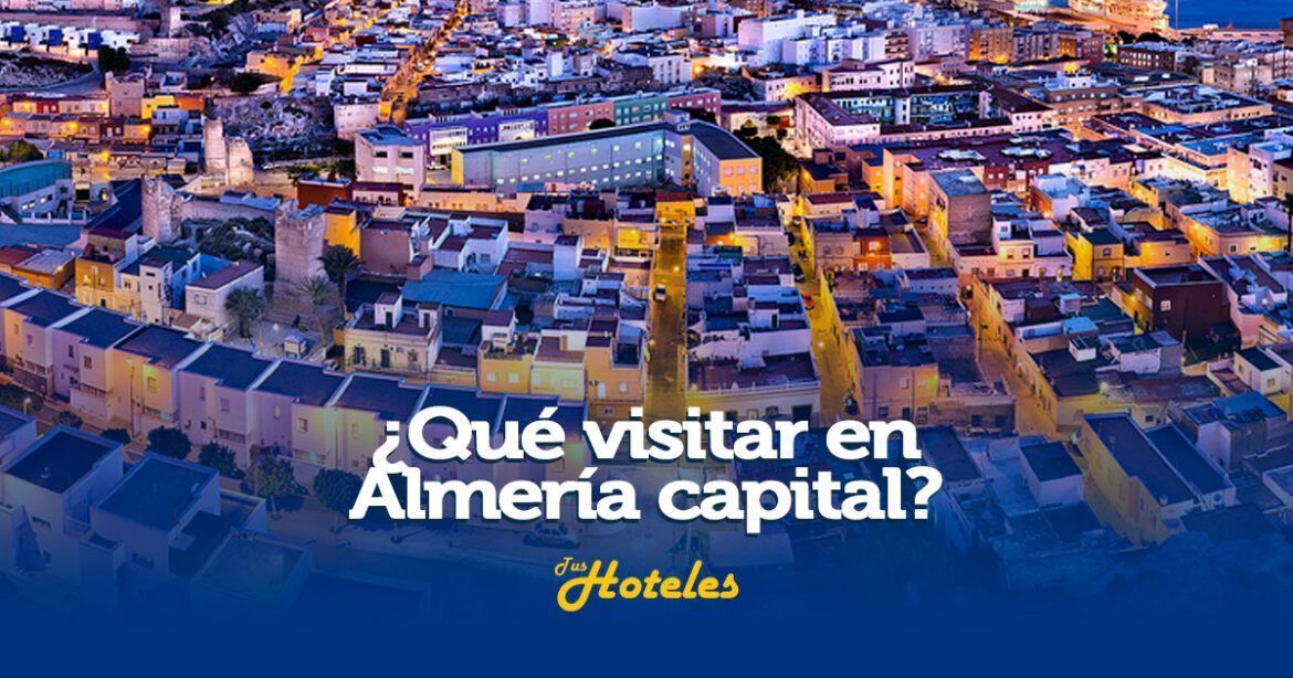 que visitar en Almería capital