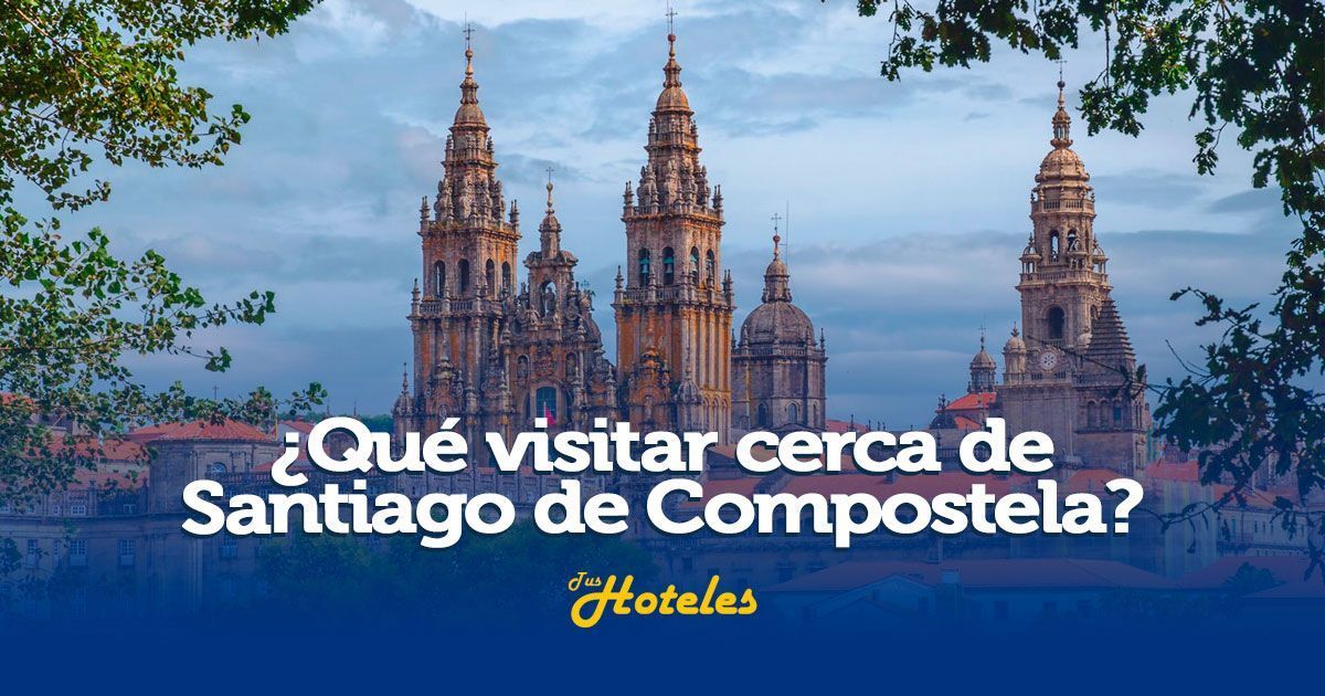 Qué-visitar-cerca-de-Santiago-de-Compostela-Portada